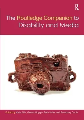 The Routledge Companion to Disability and Media