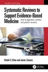 Systematic Reviews to Support Evidence-Based Medicine: How to appraise, conduct and publish reviews