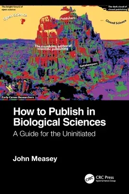 How to Publish in Biological Sciences: A Guide for the Uninitiated