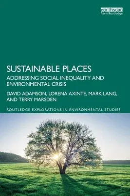 Sustainable Places: Addressing Social Inequality and Environmental Crisis