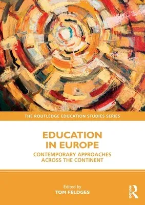 Education in Europe: Contemporary Approaches across the Continent