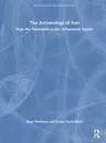 The Archaeology of Iran from the Palaeolithic to the Achaemenid Empire: From the Palaeolithic to the Achaemenid Empire