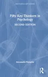 Fifty Key Thinkers in Psychology