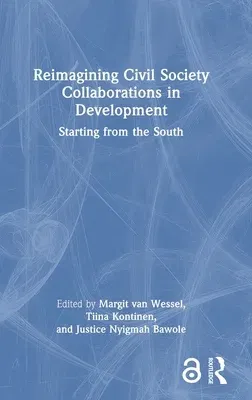 Reimagining Civil Society Collaborations in Development: Starting from the South