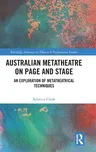 Australian Metatheatre on Page and Stage: An Exploration of Metatheatrical Techniques