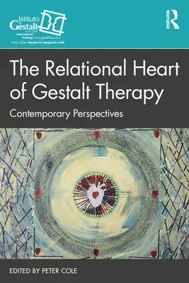 The Relational Heart of Gestalt Therapy: Contemporary Perspectives