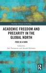 Academic Freedom and Precarity in the Global North: Free as a Bird