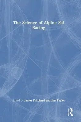 The Science of Alpine Ski Racing