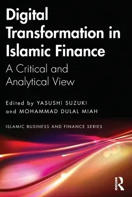 Digital Transformation in Islamic Finance: A Critical and Analytical View