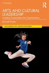 Arts and Cultural Leadership: Creating Sustainable Arts Organizations