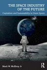 The Space Industry of the Future: Capitalism and Sustainability in Outer Space