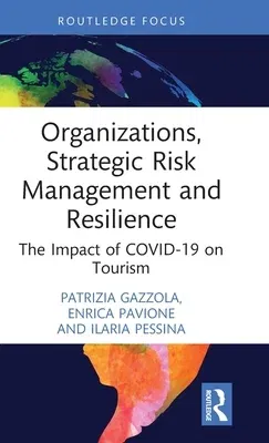 Organizations, Strategic Risk Management and Resilience: The Impact of COVID-19 on Tourism