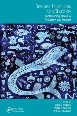 Species Problems and Beyond: Contemporary Issues in Philosophy and Practice