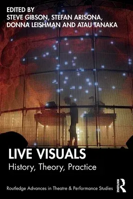 Live Visuals: History, Theory, Practice