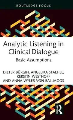 Analytic Listening in Clinical Dialogue: Basic Assumptions