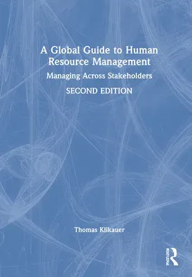 A Global Guide to Human Resource Management: Managing Across Stakeholders