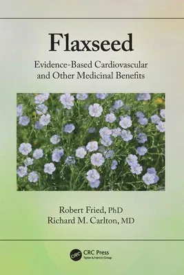 Flaxseed: Evidence-Based Cardiovascular and Other Medicinal Benefits