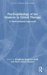 Psychopathology of the Situation in Gestalt Therapy: A Field-oriented Approach