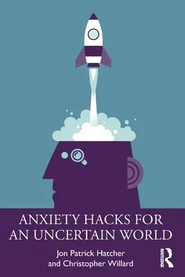 Anxiety Hacks for an Uncertain World