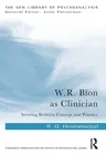 W.R. Bion as Clinician: Steering Between Concept and Practice