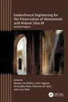 Geotechnical Engineering for the Preservation of Monuments and Historic Sites III: Invited Papers