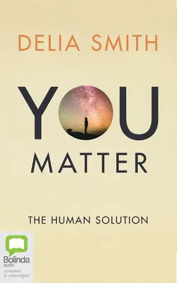 You Matter: The Human Solution