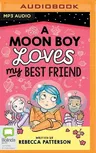 A Moon Boy Loves My Best Friend