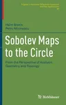 Sobolev Maps to the Circle: From the Perspective of Analysis, Geometry, and Topology (2021)