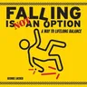 Falling Is Not an Option: A Way to Lifelong Balance