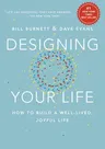 Designing Your Life: How to Build a Well-Lived, Joyful Life