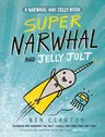 Super Narwhal and Jelly Jolt