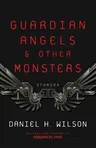 Guardian Angels and Other Monsters