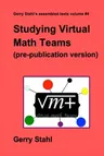 Studying Virtual Math Teams (pre-publication version)