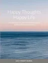 Happy Thoughts, Happy Life A Grateful Mind is a Great Mind: Daily Therapy Journal