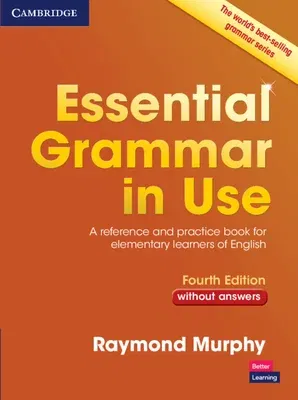 Essential Grammar in Use Without Answers: A Reference and Practice Book for Elementary Learners of English (Revised)