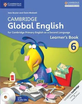 Cambridge Global English Stage 6 Stage 6 Learner's Book with Audio CD: For Cambridge Primary English as a Second Language [With CD (Audio)]