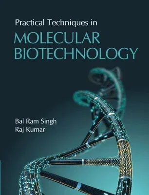 Practical Techniques in Molecular Biotechnology