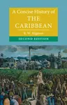 A Concise History of the Caribbean (Revised)