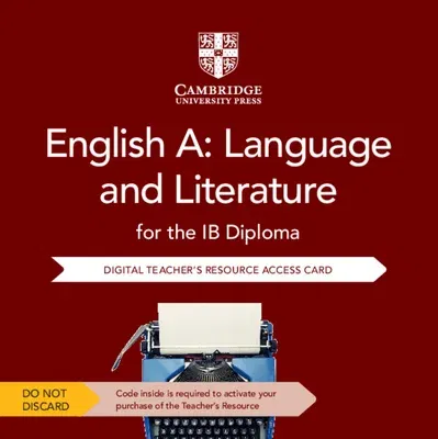 English A: Language and Literature for the Ib Diploma Cambridge Elevate Teacher's Resource Access Card (Revised)