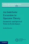 An Indefinite Excursion in Operator Theory: Geometric and Spectral Treks in Kreĭn Spaces