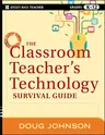 The Classroom Teacher's Technology Survival Guide