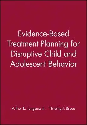 Evidence-Based Treatment Planning for Disruptive Child and Adolescent Behavior, DVD and Workbook Set [With Book(s)]