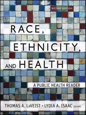 Race, Ethnicity, and Health: A Public Health Reader (Revised)