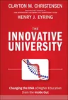 The Innovative University: Changing the DNA of Higher Education from the Inside Out