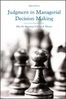 Judgment in Managerial Decision Making (Revised)