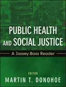 Public Health and Social Justice: A Jossey-Bass Reader