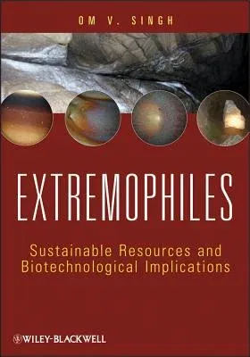 Extremophiles: Sustainable Resources and Biotechnological Implications