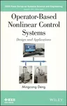 Operator-Based Nonlinear Control Systems: Design and Applications