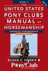 The United States Pony Clubs Manual of Horsemanship: Book 3: Advanced Horsemanship Hb - A Levels