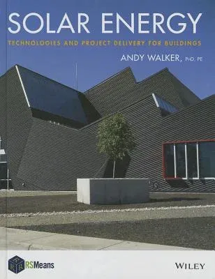 Solar Energy: Technologies and Project Delivery for Buildings